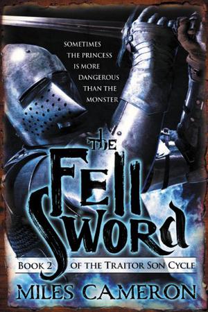 The Fell Sword (The Traitor Son Cycle #2)