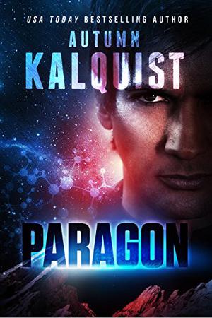 Paragon by Autumn Kalquist