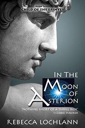 In the Moon of Asterion (The Child of the Erinyes #3)