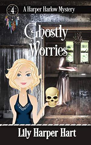 Ghostly Worries by Lily Harper Hart