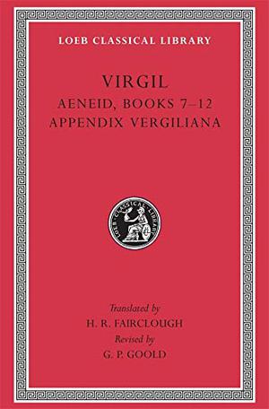 Virgil, Vol 2: Aeneid Books 7-12, Appendix Vergiliana by Virgil, G.P. Goold