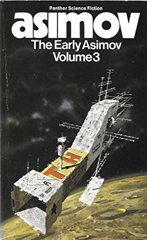 The Early Asimov: Volume 3 by Isaac Asimov