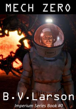 Mech Zero: The Dominant by B.V. Larson