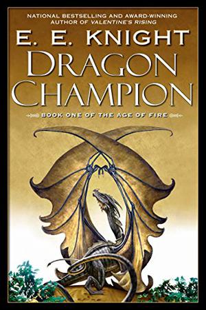 Dragon Champion by E.E. Knight
