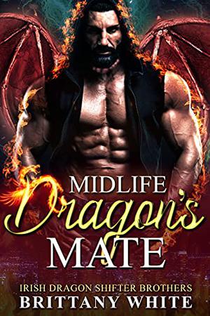 Midlife Dragon's Mate (Irish Dragon Shifter Brothers #12)