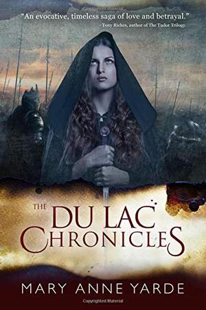 The Du Lac Chronicles by Mary Anne Yarde