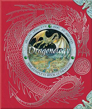 Dragonology: The Complete Book of Dragons (Ologies #1)