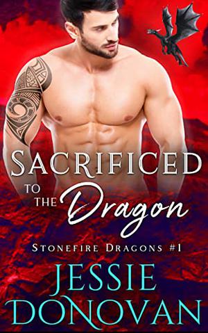 Sacrificed to the Dragon (Stonefire Dragons #1)