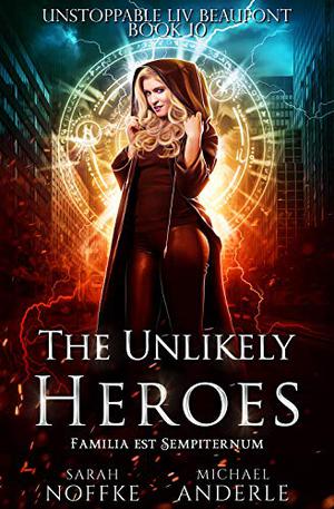 The Unlikely Heroes (Unstoppable Liv Beaufont #10)