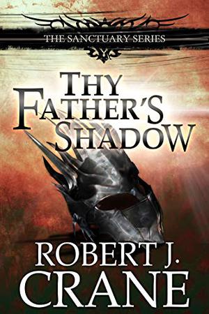 Thy Father's Shadow by Robert J. Crane