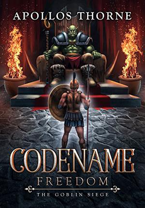 The Goblin Siege (Codename: Freedom #2)