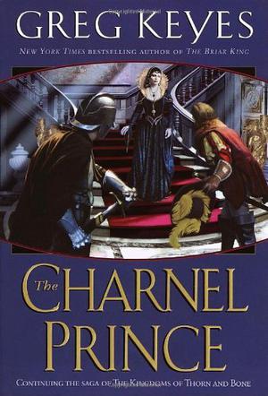The Charnel Prince by Greg Keyes, J. Gregory Keyes