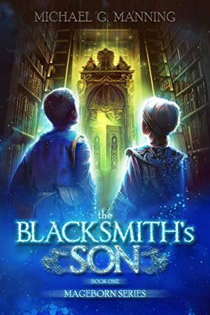 The Blacksmith's Son by Michael G. Manning