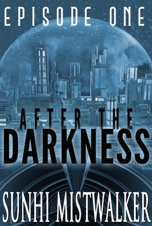 After The Darkness: Episode One (After The Darkness #1)