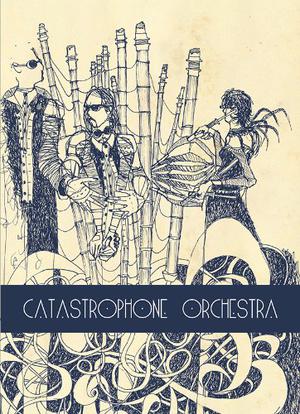 Catastrophone Orchestra: A Collection of Works by Catastrophone Orchestra
