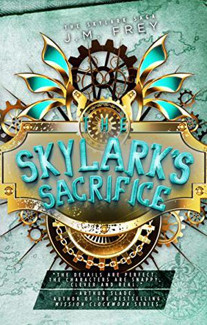 The Skylark's Sacrifice by J.M. Frey