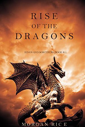 Rise of the Dragons by Morgan Rice