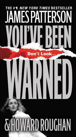 You've Been Warned by James Patterson, Howard Roughan