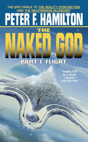 The Naked God 1: Flight by Peter F. Hamilton