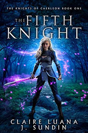 The Fifth Knight by Claire Luana, Jesikah Sundin