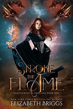Stroke the Flame by Elizabeth Briggs