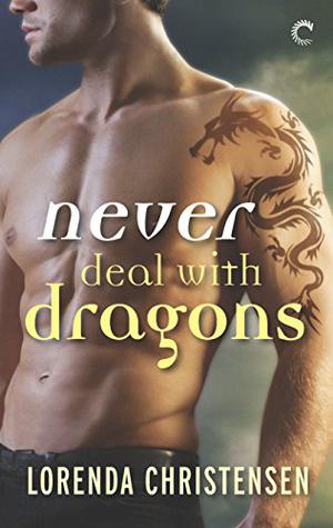 Never Deal with Dragons by Lorenda Christensen