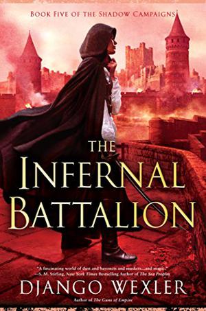 The Infernal Battalion by Django Wexler