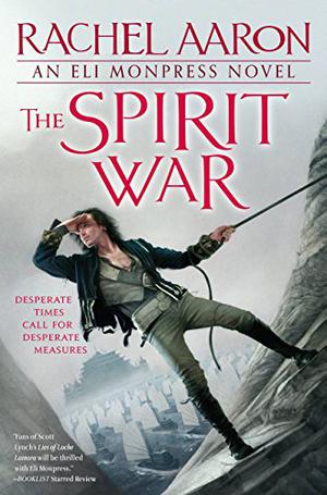 The Spirit War (The Legend of Eli Monpress #4)