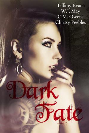 Dark Fate by Tiffany Evans, W.J. May, C.M. Owens, Chrissy Peebles