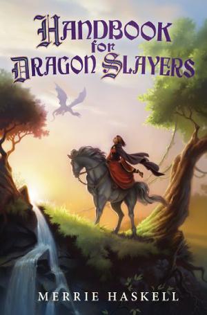 Handbook for Dragon Slayers by Merrie Haskell