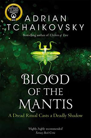 Blood of the Mantis (Shadows of the Apt #3)