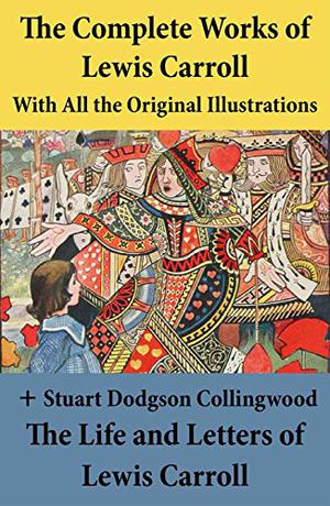 Gramercy Classics Lewis Carroll: The Complete Illustrated Works by Lewis Carroll