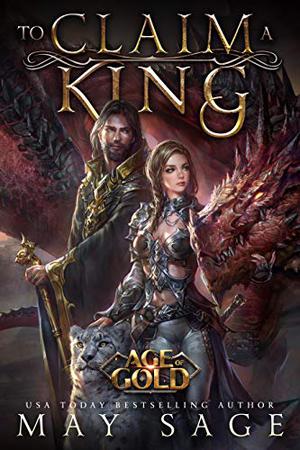 To Claim a King (Age of Gold #1)