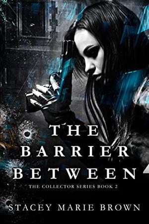 The Barrier Between (Collector #2)