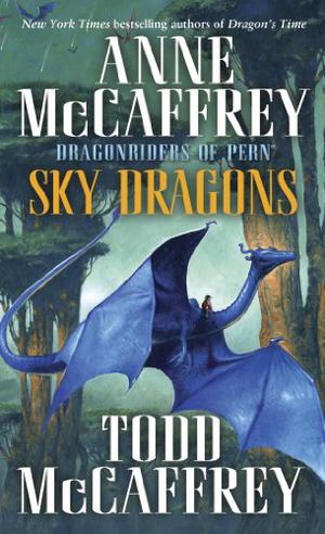 Sky Dragons by Anne McCaffrey, Todd McCaffrey
