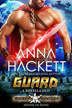 Guard: Dark Guard / Cyborg Guard (Galactic Gladiators: House of Rone #5)