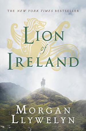 Lion of Ireland (Celtic World of Morgan Llywelyn #6)