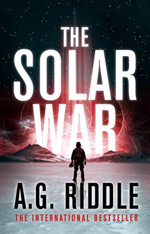 The Solar War by A.G. Riddle
