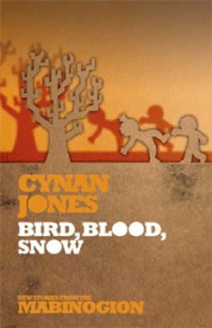 Bird, Blood, Snow (New Tales from the Mabinogion #8)