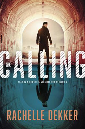 The Calling by Rachelle Dekker