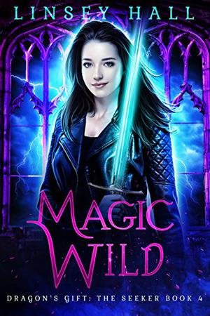 Magic Wild (Dragon's Gift: The Seeker #4)