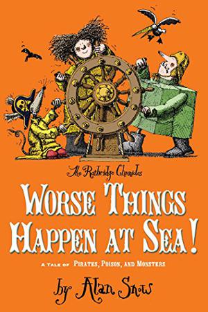 Worse Things Happen at Sea! by Alan Snow