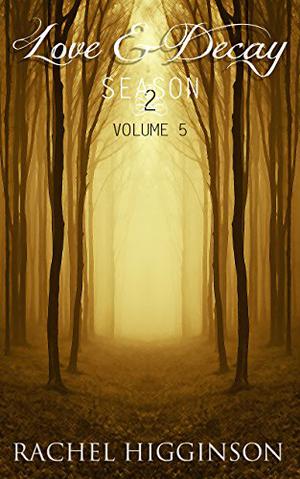 Love and Decay, Vol. Five (Love and Decay 2 #9-12)