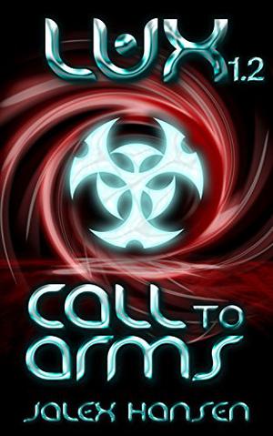 Lux 1.2: Call to Arms by Jalex Hansen