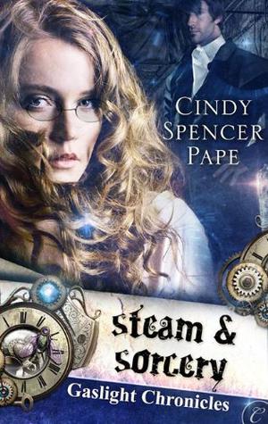 Steam & Sorcery (Gaslight Chronicles #1)