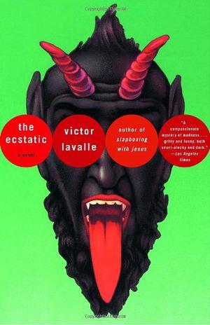 The Ecstatic by Victor LaValle