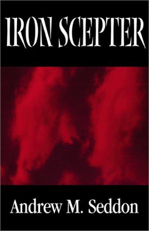 Iron Scepter by Andrew M. Seddon