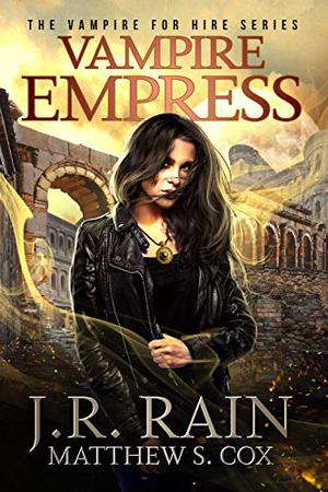 Vampire Empress by J.R. Rain, Matthew S. Cox