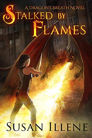 Stalked by Flames (Dragon's Breath #1)