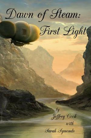 First Light by Jeffrey Cook, Sarah A. Symonds